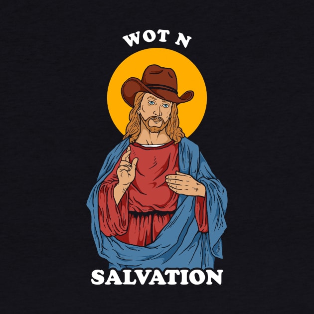 Wot N Salvation by dumbshirts